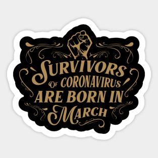 Suvivors of coronavirus are born in March Sticker